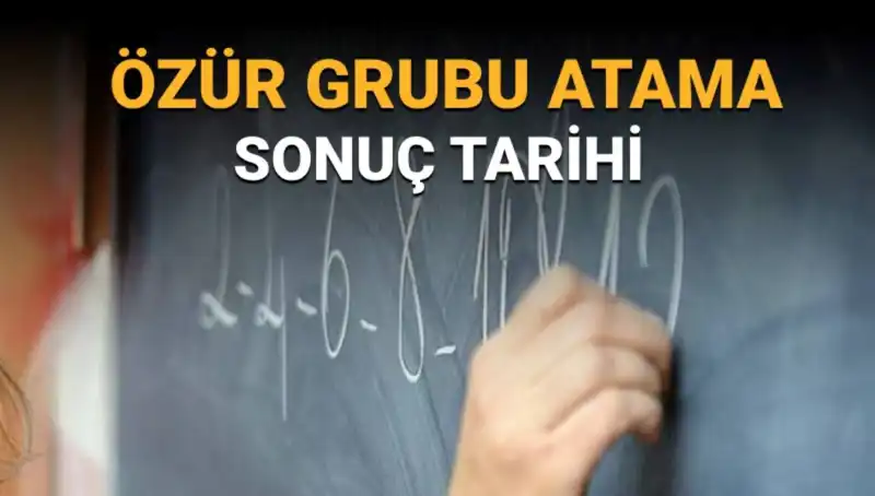 Özür Grubu Atama Sonuçları Açıklanma Tarihi Merak Ediliyor!