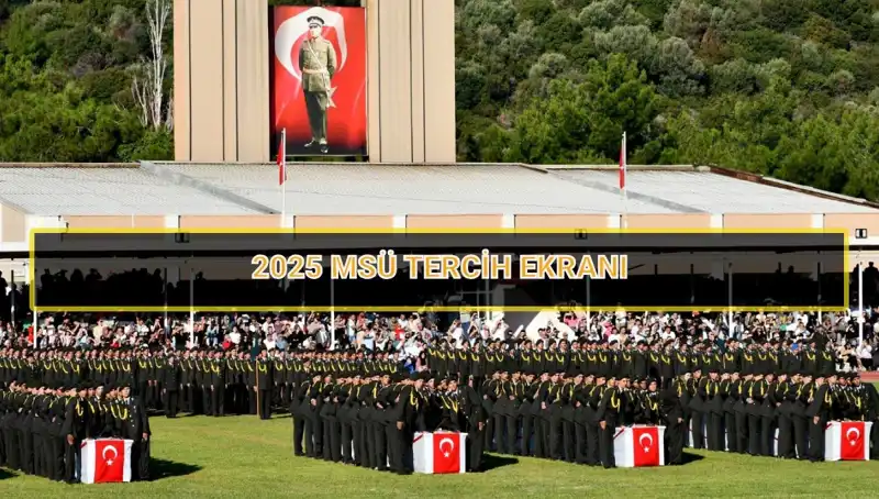 2025 MSÜ Tercih Süresi Ne Zaman Bitecek? İşte Tüm Detaylar!