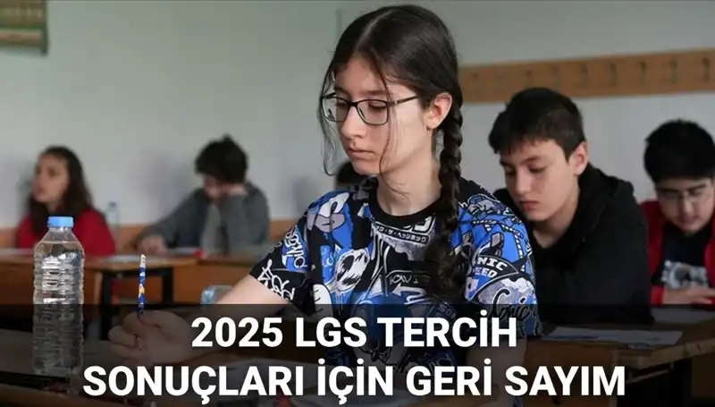 2025 LGS Tercih Sonuçları ve Nakil Takvimi: MEB'den Açıkladı