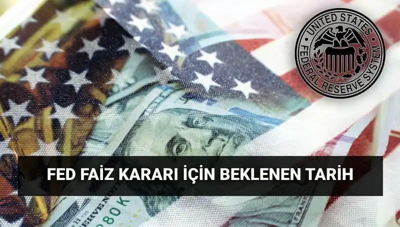 Fed'in Temmuz Toplantısı: Faiz Kararı Ne Zaman Açıklanacak?
