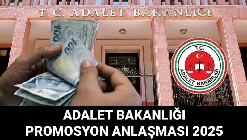 Adalet Bakanlığı 2025 Promosyon Anlaşması: Bekleyen Sorular ve Olası Miktarlar