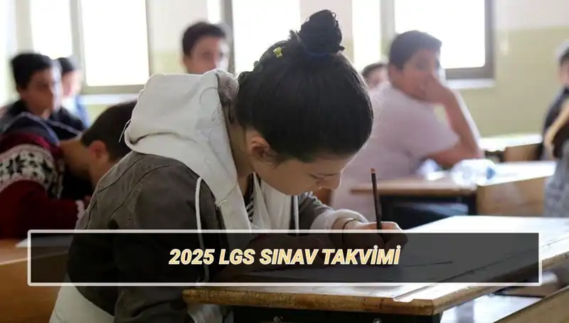 LGS 2025: Sınav Tarihleri ve Detayları Açıklandı!