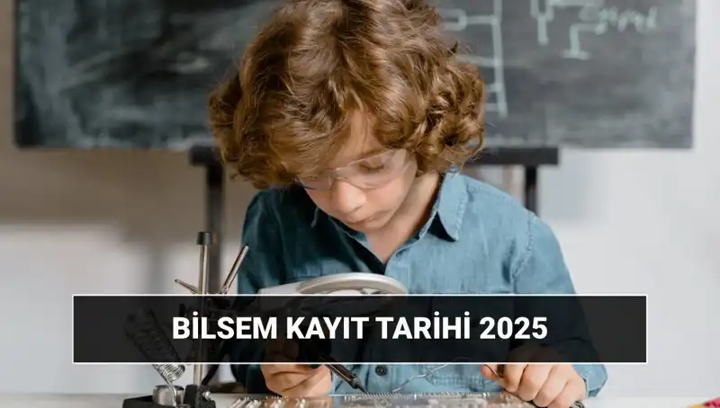 BİLSEM 2025 Sonuç ve Kayıt Tarihleri Hakkında Merak Edilenler