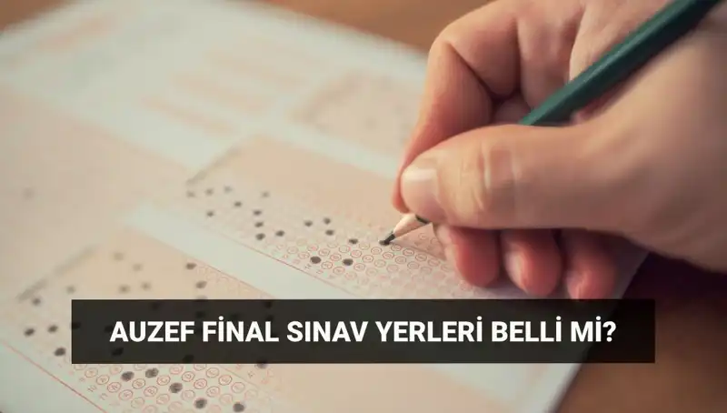 AUZEF Bahar Dönemi Final Sınav Belgesi Ne Zaman Yayınlanacak?