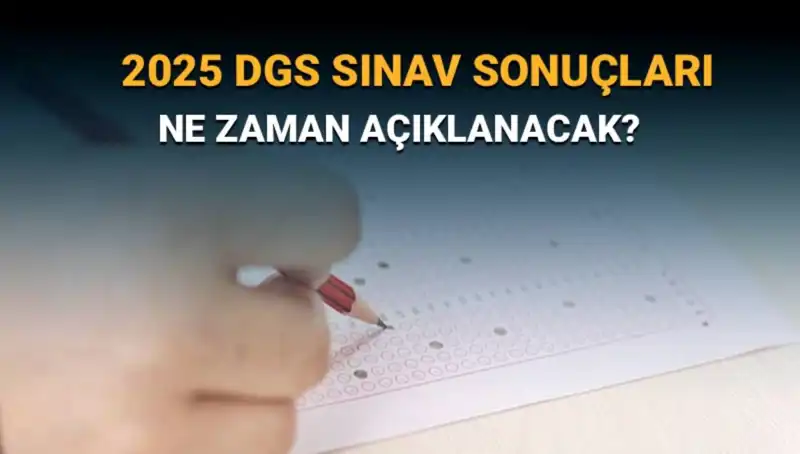 DGS Sınav Sonuçları İçin Gözler 2025'e Çevrildi: Sonuçlar Ne Zaman Açıklanacak?