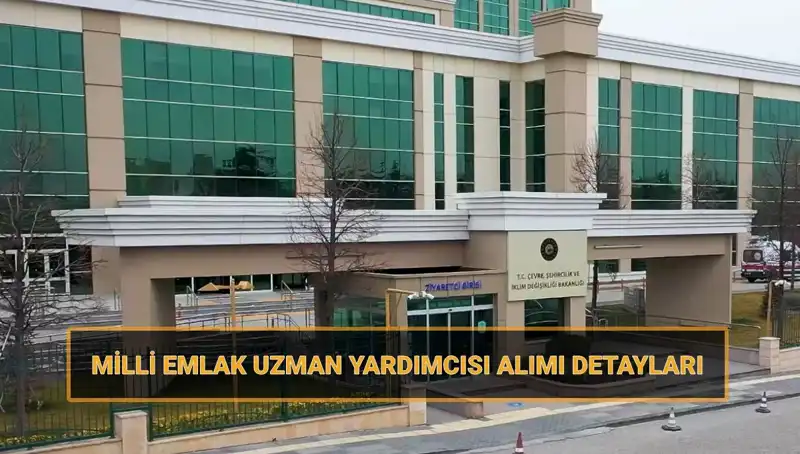 Milli Emlak Uzman Yardımcılığı Sınav Tarihleri ve Başvuru Süreci Açıklandı