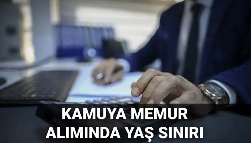 Kamuya Memur Alımında Yaş Sınırı Değişti: İşte Detaylar!