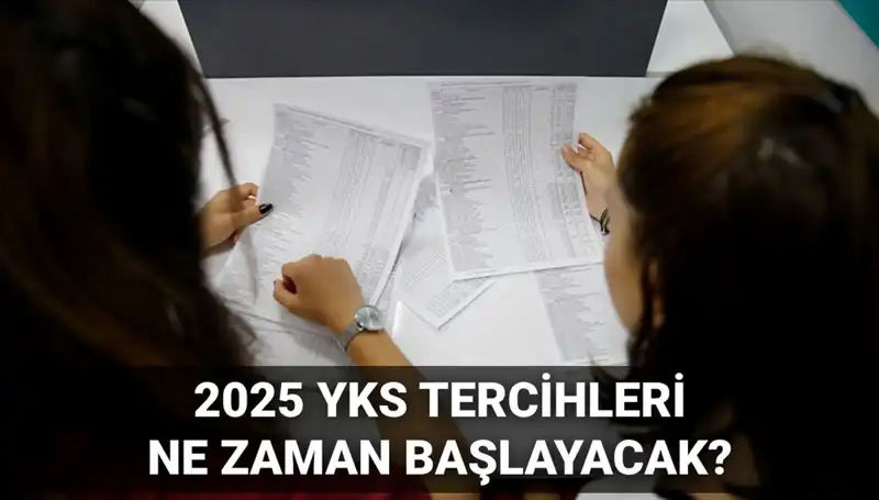 2025 YKS Tercih Tarihleri ve Kılavuzu: Önemli Ayrıntılar Açıklandı!