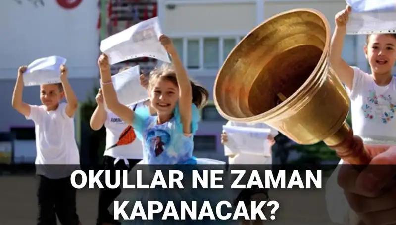 Yaz Tatili Ne Zaman Başlayacak? Okul Kapanış Tarihleri Açıklandı!