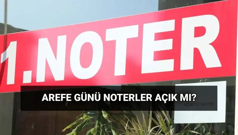 Arefe Günü Noterler ve Kargo Hizmetleri Açık mı? İşte Cevaplar!