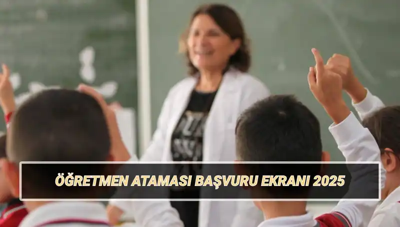 15 Bin Öğretmen Ataması için Başvuru Ekranı Açıldı! İşte Detaylar