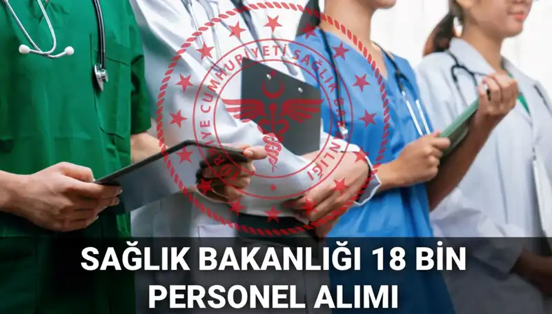 Sağlık Bakanlığı 18 Bin Personel Alımı İçin Başvurular Ne Zaman?