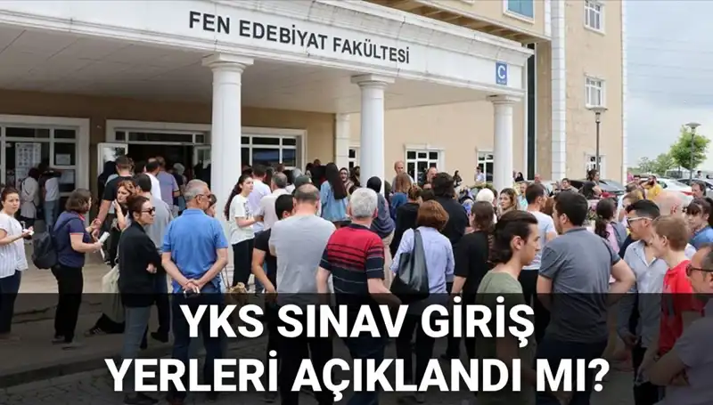 YKS Sınav Giriş Yerleri İçin Heyecan Dorukta: 2025'te Ne Zaman Açıklanacak?