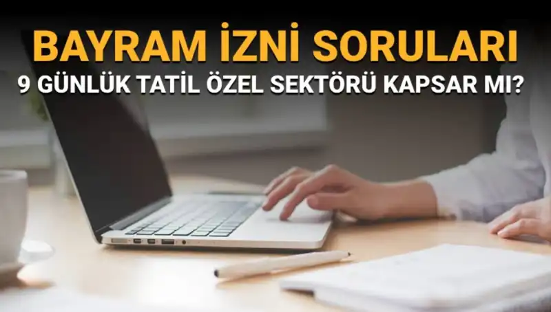 Bayram İzni Soruları: Kimler İdari İzin Alabilecek?