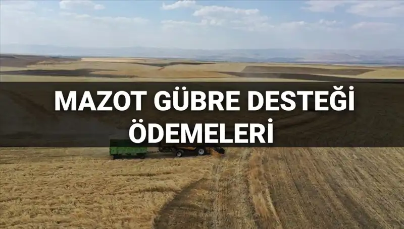 Mazot Gübre Desteği Ödemeleri 2025: Mart Ayı Tarihleri Açıklandı mı?