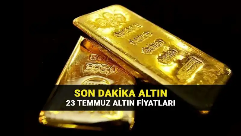 Bugün Altın Fiyatları: 23 Temmuz Güncel Altın Değerleri Ne?