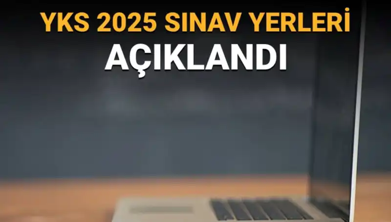YKS 2025 Sınav Yerleri Açıklandı: Giriş Belgelerini Nasıl Elde Edersiniz?
